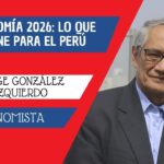 Economía peruana inicia 2026 con señales mixtas según analistas
